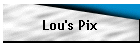 Lou's Pix