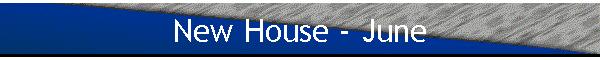 New House - June